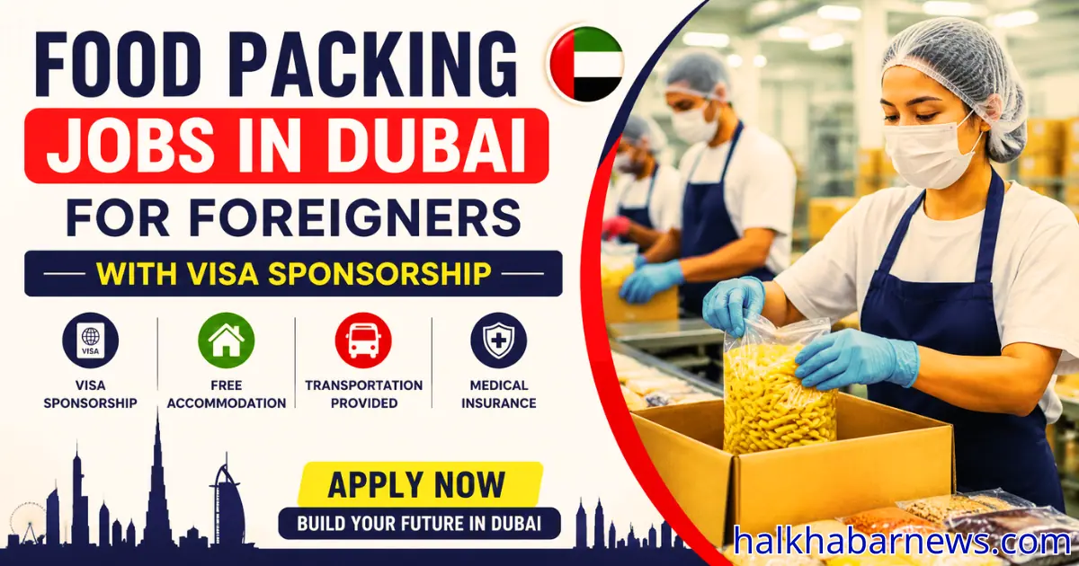 Food Packing Jobs in Dubai for Foreigners with Visa Sponsorship 2026
